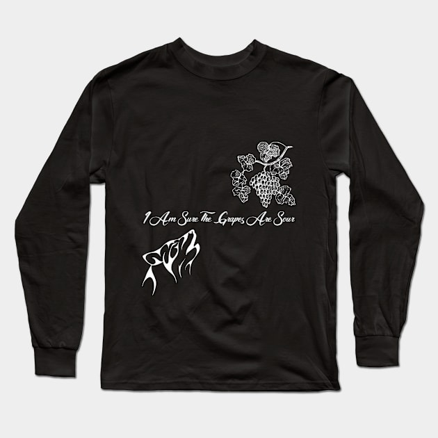 I Am Sure The Grapes Are Sour White On Black Long Sleeve T-Shirt by Threads & Trades